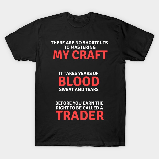 Best Birthday Gift for a Stock Trader T-Shirt by MadArting1557